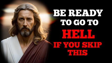 Be Ready To Go To Hell If You Skip Me Today | God Message For You Today | http://11.ai
