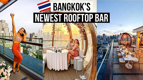 NEWEST ROOFTOP BAR in Bangkok! | Dining & Cocktails in a BUBBLE!