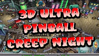 3D Ultra Pinball - Creep Night......wooooooooooo