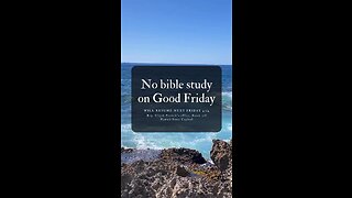 No Bible Study on Good Friday