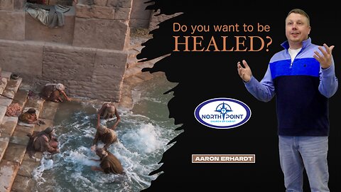 North Point Church of Christ Sermon 2023-03-05 — Do You Want To Be Healed?