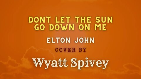 Elton John - Cover by Wyatt Spivey