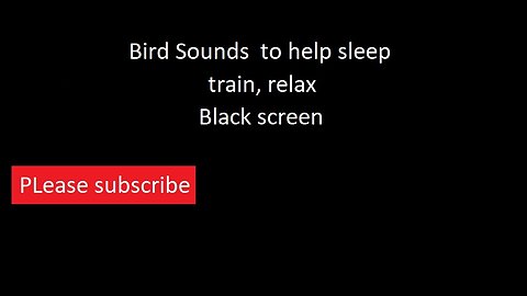 2 hours bird sounds black screen relax sleep