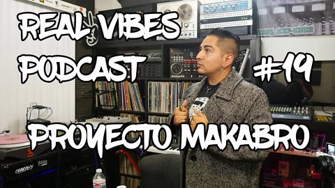 Real Vibes Podcast #19 - Proyecto Makabro
