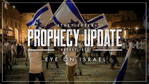 Prophecy Update | August 2023 | Eye On Israel - Brett Meador