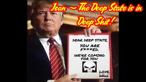 Joan O Savin drops bombshell ~ The Deep State is in Deep Shit!