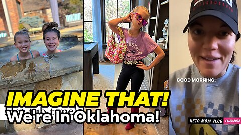 Imagine That! We're In Oklahoma! | KetoMom Vlog