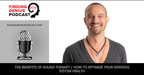 The Benefits Of Sound Therapy | How To Optimize Your Nervous System Health