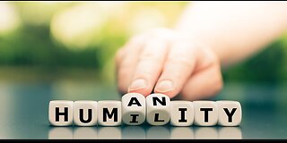 Humility do u have it?