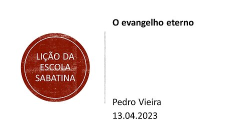 Lição da escola sabatina_O evangelho eterno. 13.04.2023