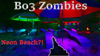 Custom Zombies: Neon Beach?!