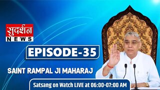 Sudarshan News 31-08-2021 || Episode:35 || Sant Rampal Ji Maharaj Satsang