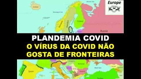 PLANDEMIA COVID - O VÍRUS DA COVID NÃO GOSTA DE FRONTEIRAS