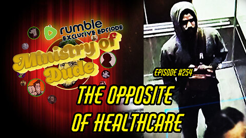 The Opposite of Healthcare | Ministry of Dude #254