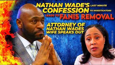 BREAKING🔥 Fani Willis DISQUALIFICATION Saga - Nathan Wades Last Minute CONFESSION & FANI'S REMOVAL🚨