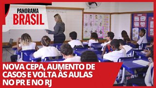 Nova cepa, aumento de casos e volta às aulas no PR e no RJ - Panorama Brasil nº 481 - 18/02/21