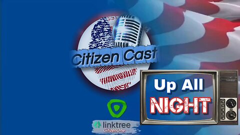 Up All Night with #CitizenCast