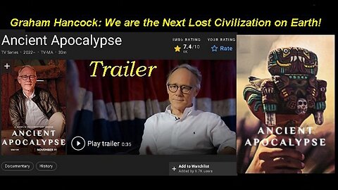 Graham Hancock 'Ancient Apocalypse 2022' Trailer (with links) [25.12.2022]