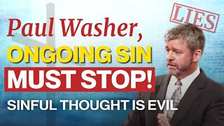 Paul Washer, Ongoing Sin Must Stop | Sinful Thought is Evil
