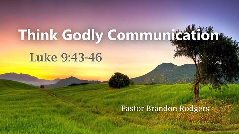 Think Godly Communication, Pastor Brandon Rodgers, 11-05-23