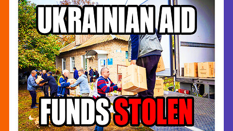 Ukrainian Leaders Stealing Humanitarian Aid