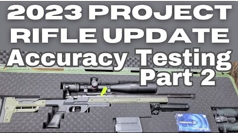 2023 Project Rifle Update: Accuracy Testing Part 2 Savage Axis. 308