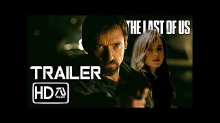 LAST OF US TRAILER [HD] Hugh Jackman Horror Movie