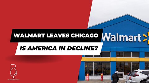 Walmart Leaves Chicago - Is America in Decline?