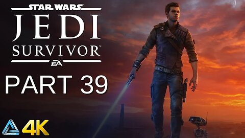 Let's Play! Star Wars Jedi: Survivor in 4K Part 39 (Xbox One X)