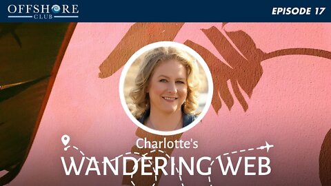 Charlotte's Wandering Web | Episode 17