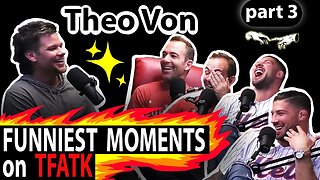 Theo Von on TFATK | Funniest Moments Compilation - PART 3