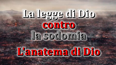 La legge di Dio contro la sodomia. L’anatema di Dio