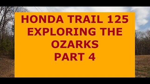 Honda Trail 125 - Exploring the Ozarks Part 4