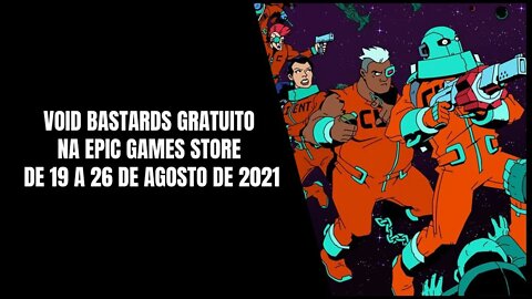 Void Bastards Gratuito na Epic Games Store de 19 a 26 de agosto de 2021