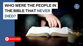 Who were the people in the Bible that never died?