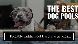 Foldable Kiddie Pool Hard Plastic Kids Pool, 63''x12'', Portable PVC Dog Swimming Pool, Indoor...