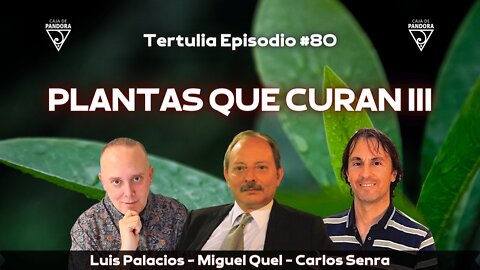 PLANTAS QUE CURAN III con Miguel Quel, Carlos Senra, Luis Palacios