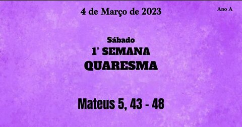 Evangelho Diário - Sábado da 1° Semana da Quaresma (04/03/2023 - MT 5, 43-48)