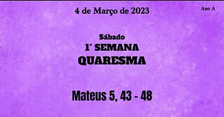 Evangelho Diário - Sábado da 1° Semana da Quaresma (04/03/2023 - MT 5, 43-48)