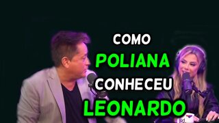 COMO POLIANA CONHECEU LEONARDO??