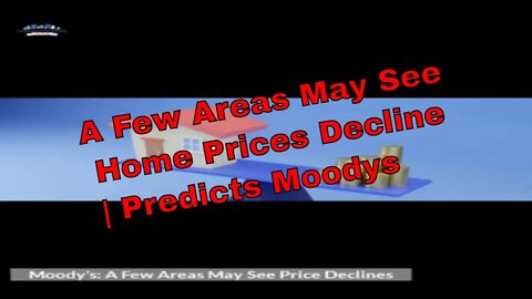 A Few Area May See Home Prices Decline