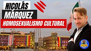EL HOMOSEXUALISMO CULTURAL, CON NICOLÁS MÁRQUEZ EN Y QUE VIVA CRISTO REY.