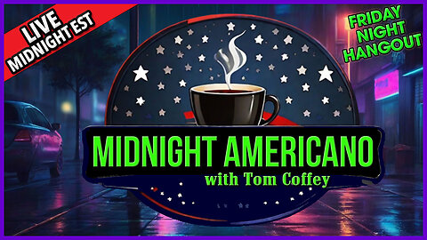 Midnight Americano 🌙☕ 🇺🇸 with Tom Coffey 🔥 Friday Night Hangout 🌧️ December 16th, 2023 MA031