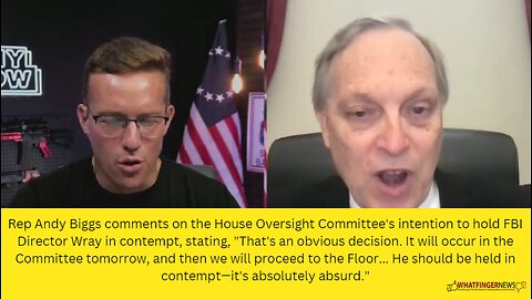 Rep Andy Biggs comments on the House Oversight Committee's intention to hold FBI