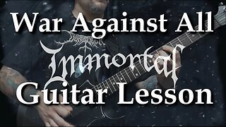 Immortal - War Against All (Riffs Only) Guitar Lesson