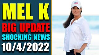 MEL K BIG UPDATE SHOCKING NEWS OF TODAY OCTOBER 4, 2022 - TRUMP NEWS