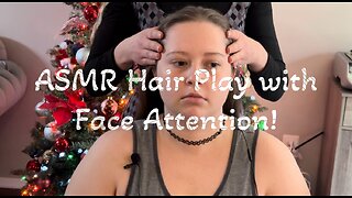 ASMR Hair Play With Face Attention!