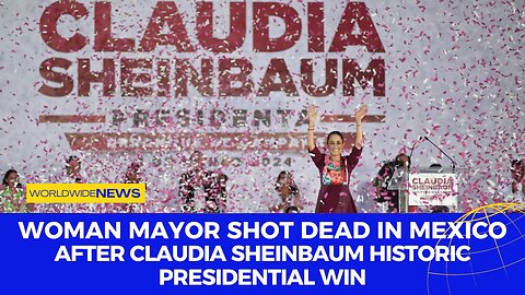 Woman Mayor Shot Dead In Mexico: After Claudia Sheinbaum Historic Presidential Win