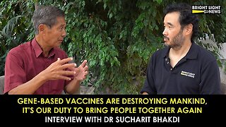 Dr. Sucharit Bhakdi - mRNA Shots Are Destroying Mankind, Let's Bring People Together Again