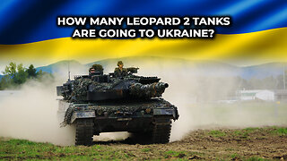 How Many Leopard 2 Tanks Are Going To Ukraine?